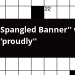 Star Spangled Banner Words Sung Proudly Crossword Clue Di 2020